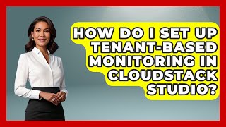 How Do I Set Up Tenant-Based Monitoring in CloudStack Studio? | Cloud Stack Studio News