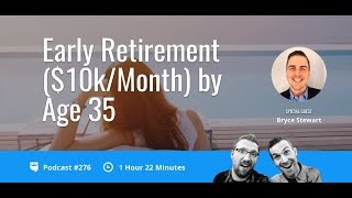 Achieving Early Retirement by Age 35 | BP Podcast 276
