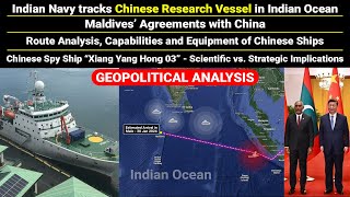 Indian Navy Tracks Chinese Research Vessel in Indian Ocean | Maldives China agreements | Geopolitics