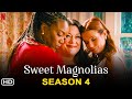 Sweet Magnolias Season 4 Trailer Preview (2024) | Netflix | Release Date, Episode 1, Ending, Teaser