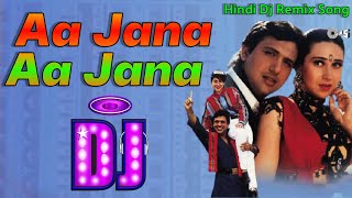 Aa Jana Aa Jana Jab Dil Na Lage Dildar | Coolie No.1 Govinda,Karishma  Hindi Dj Song #trending #tre