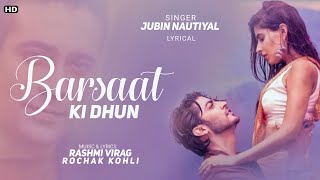 Barsaat Ki Dhun (LYRICS)-Jubin Nautiyal | New Song 2021