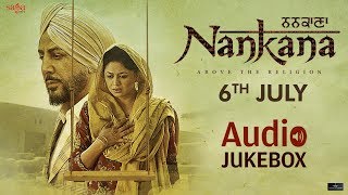 Nankana Full Movie Audio Jukebox | Gurdas Maan | Jatinder Shah | Rel. 6th July | Saga Music