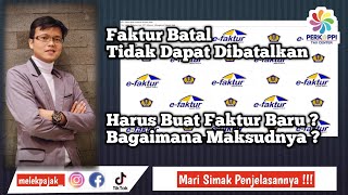 Pembatalan Faktur Pajak Tak Bisa Dibatalkan Lagi, Perlu Buat yang Baru