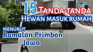 15 Arti hewan masuk rumah pertanda rejeki datang menurut Ramalan Primbon Jawa.