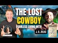 The Lost Cowboy: Fearless Living With J.B. Zylke | The Sean Trace Show