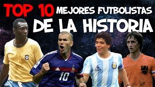 Top 10 | Mejores Futbolistas De La Historia