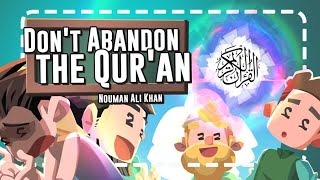 Don't Abandon the Quran | Nouman Ali Khan (Full Episode)