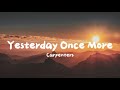 Carpenters - yesterday Once More [Lyrics]