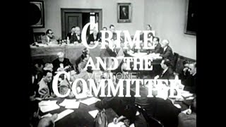 Crime & The Committee: The Kefauver Hearings (1958)