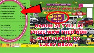 Ka Lucky Draw kaba bun  tam ki prize 😱thied noh mynta ioh lap ba duh, tang 150tyngka kawei ka ticket