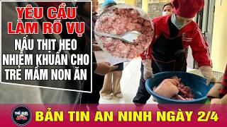 Tin tức 24h mới nhất ngày 2/4/2026 | Toàn cảnh vụ 300 tấn heo bệnh vào trường học | Tin nóng an ninh