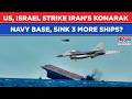 US & Israel Strike Iran's Konarak Navy Base, Sink 3 More Ships, Multiple Buildings Destroyed? Watch