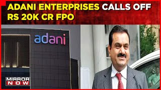 Adani Enterprises Calls Off FPO Day After Being Fully Subscribed | Stocks Crash 30% | Top News