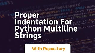 Proper indentation for python multiline strings