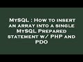 MySQL : How to insert an array into a single MySQL Prepared statement w/ PHP and PDO