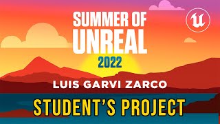 🎬 SUMMER of UNREAL 2022 UT-HUB Student's project - Luis Garvi Zarco