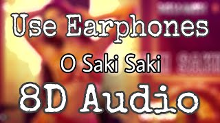 O Saki Saki | Batla House | Nora Fatehi , Neha Kakar , Tulsi Kumar | 8D Audio | Use Earphones | A.R