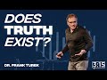 Does Truth Exist? w/ Dr. Frank Turek || Project 3:15