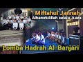 Lomba hadrah Al-Banjari di masjid besar Mujahidin || Miftahul Jannah juara terus😱