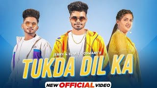 Sumit Goswami : Tukda Dil Ka (Official Video) | Jerry | Pranjal Dahiya | Shine | New Haryanvi Song