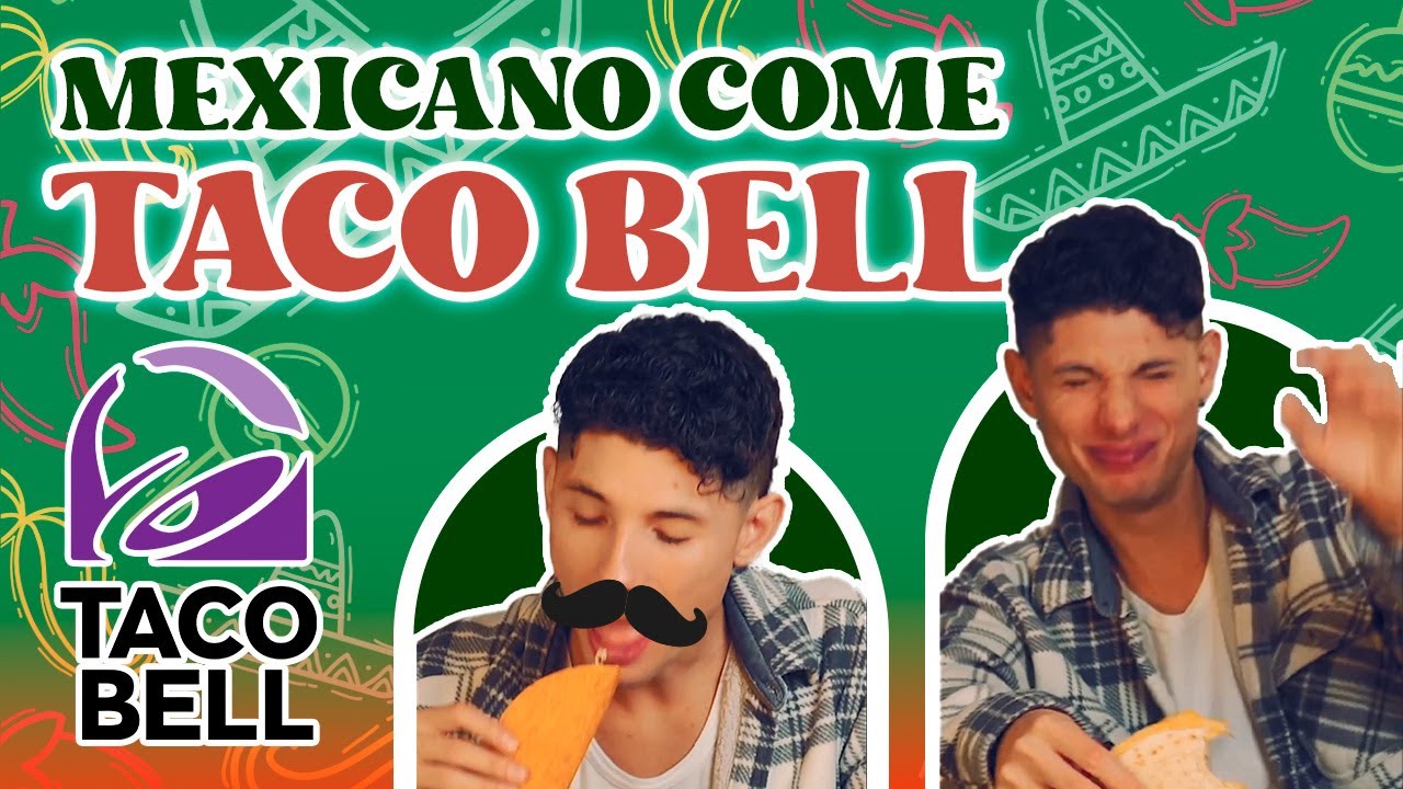 MEXICANO Experimenta TACO BELL Por PRIMERA VEZ - YouTube