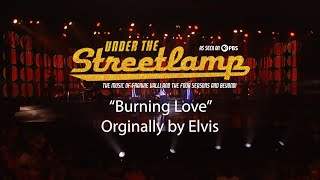 Burnin Love (Elvis cover) ft Under the Streetlamp