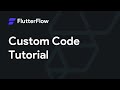 Custom Code Tutorial - FlutterFlow