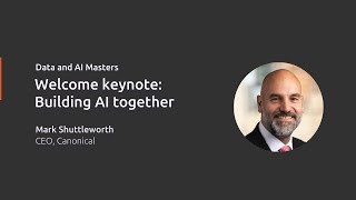 Building AI together | Data \u0026 AI Masters | Welcome keynote | Canonical