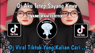 DJ VIRAL TIKTOK TERBARU 2023 √ Dj Aku Tetep Sayang Kowe Tekane Saklawase √ DJ RAISO DADI SIJI 🎧