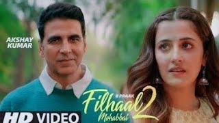 Filhall 2 Full Song(Full Video) | B Praak | Akshay Kumar | Filhaal 2 Song | New Hindi Songs 2021