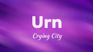 Urn - Crying City (Lyrics)