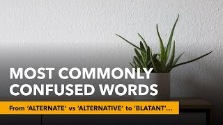 Most Commonly Confused Words: GRE Vocab from Alternate to Blatant