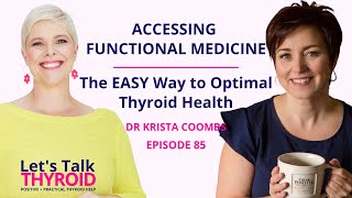 Accessing Functional Medicine: The EASY Way to Optimal Thyroid Health | Dr Krista Coombs| Ep 85