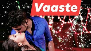 Vaaste Song Full HD : Dhvani Bhaanushali Tanishk Bagchi ||  Romantic Love Story