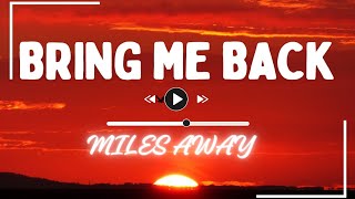 BRING ME BACK BY MILES AWAY FT. CLAIRE RIDGELY | #lyrics #bringmeback