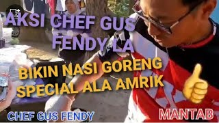 CAMPING 4/8. AKSI CHEF GUS FENDY LA BIKIN NASI GORENG SPECIAL ALA AMRIK