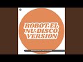 Robot El (Nu Disco Version)