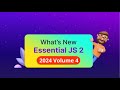 What’s New in 2024 Volume 4 | Essential JS 2 Components