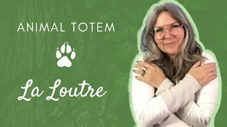 Animal TOTEM - La Loutre - CHAMANE URBAINE