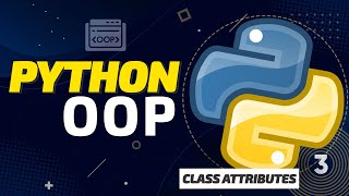 Python Object Oriented Programming - Class Attributes [FULL COURSE 2021]