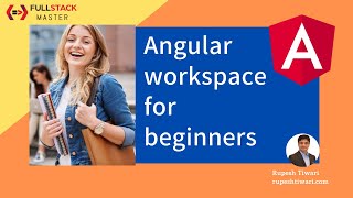 Learn everything about Angular Workspace