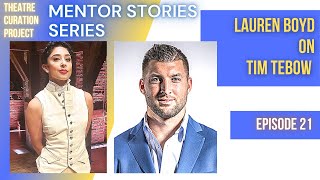 Mentor Stories Ep. 21 - Lauren Boyd on Tim Tebow #Hamilton #Hamiltonbroadway