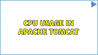 CPU usage in Apache Tomcat
