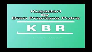 Kusadari by Dian Pramana Putra KARAOKE (KBR)