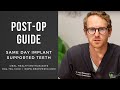 Post-Operative Guide To Same Day Implant Supported Teeth