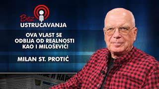 Milan St Protić - Ova vlast se odbija od realnosti kao i Milošević!