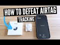 How To Defeat Apple AirTag Tracking