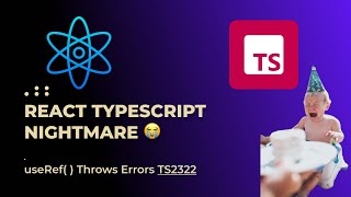 SOLVED: React TypeScript Nightmares on useRef Hook (React and React Native) 😭