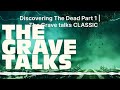 Discovering The Dead Part 1 | 🪦 The Grave talks CLASSIC | The Grave Talks | Haunted, Paranormal...